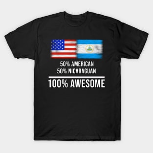 50% American 50% Nicaraguan 100% Awesome - Gift for Nicaraguan Heritage From Nicaragua T-Shirt